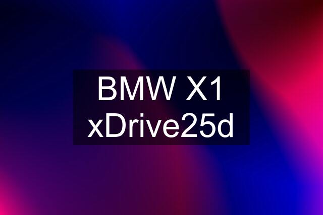 BMW X1 xDrive25d