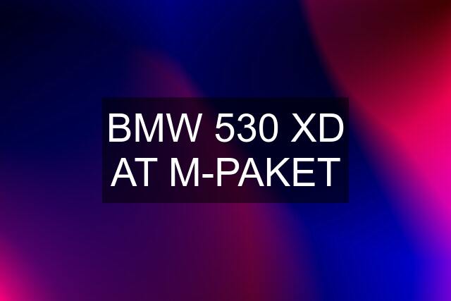 BMW 530 XD AT M-PAKET