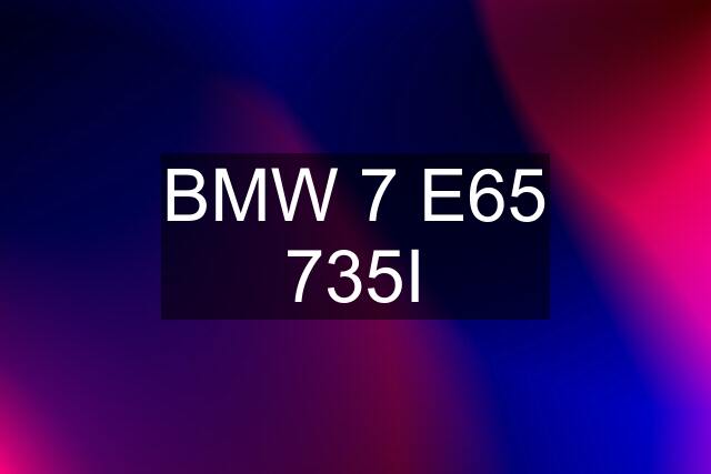 BMW 7 E65 735I