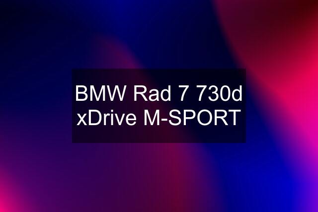 BMW Rad 7 730d xDrive M-SPORT