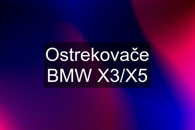 Ostrekovače BMW X3/X5