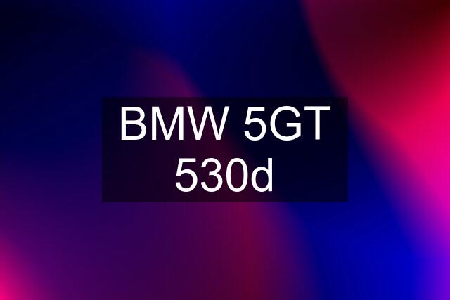 BMW 5GT 530d