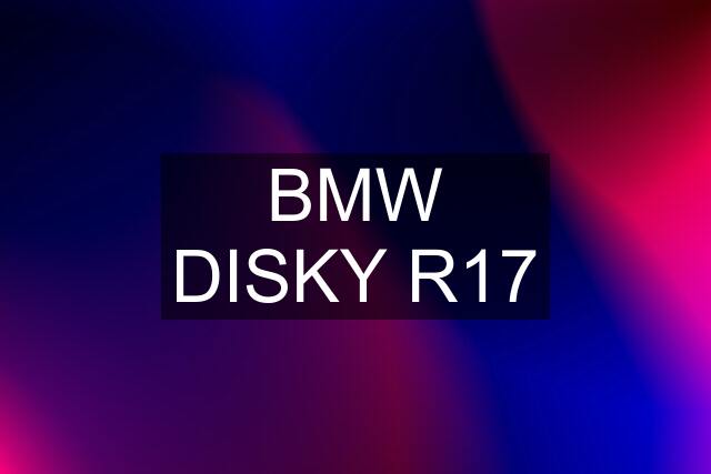 BMW DISKY R17