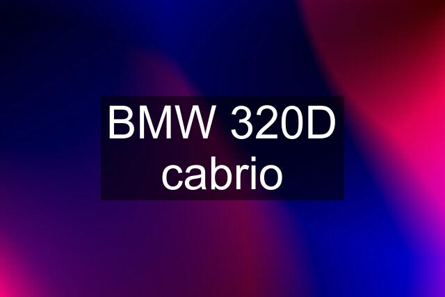 BMW 320D cabrio