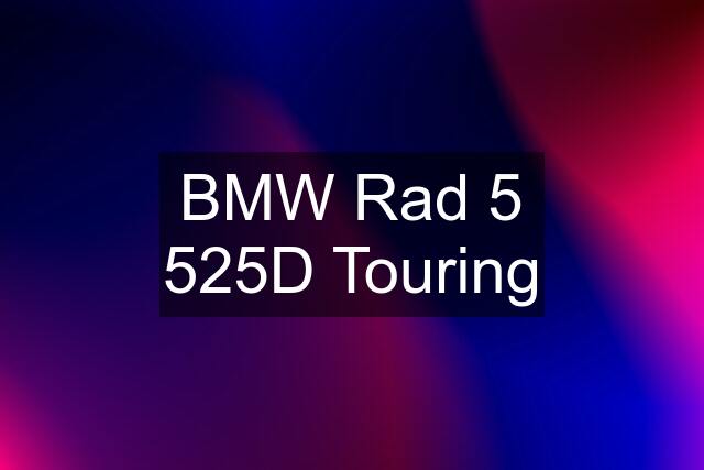 BMW Rad 5 525D Touring