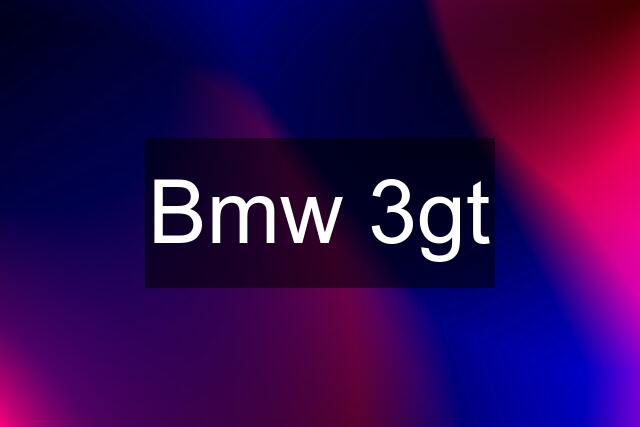 Bmw 3gt