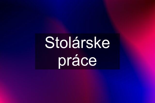 Stolárske práce