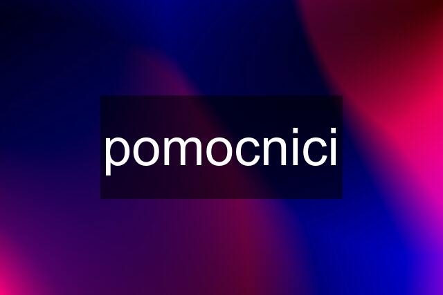 pomocnici