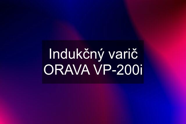 Indukčný varič ORAVA VP-200i