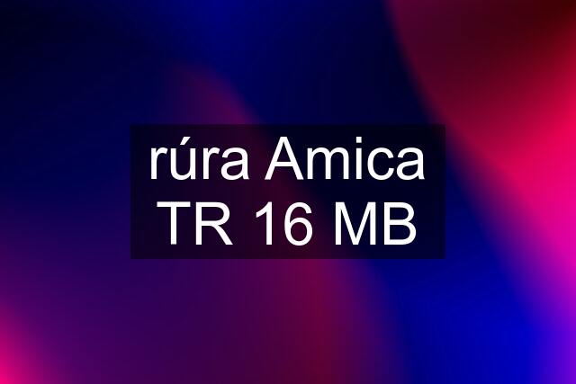 rúra Amica TR 16 MB