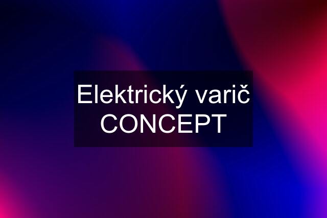 Elektrický varič CONCEPT