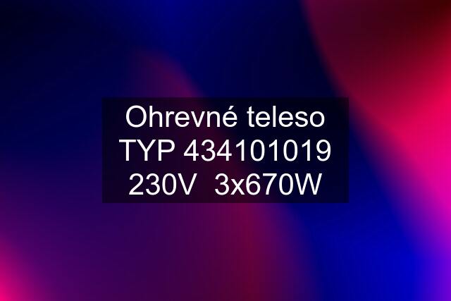 Ohrevné teleso TYP 434101019 230V  3x670W