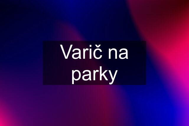 Varič na parky