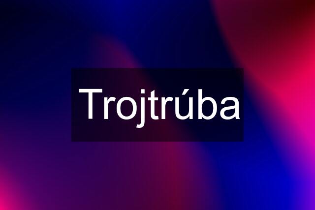 Trojtrúba