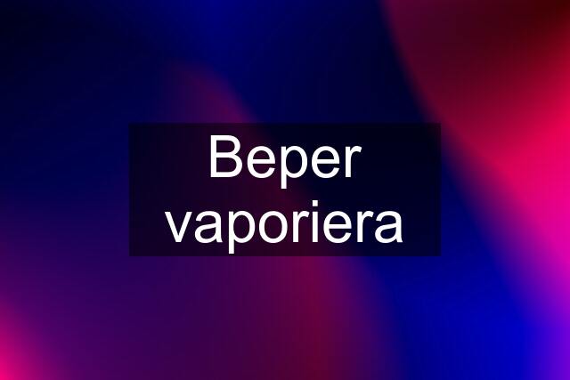 Beper vaporiera