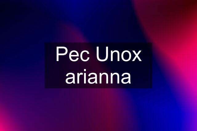 Pec Unox arianna