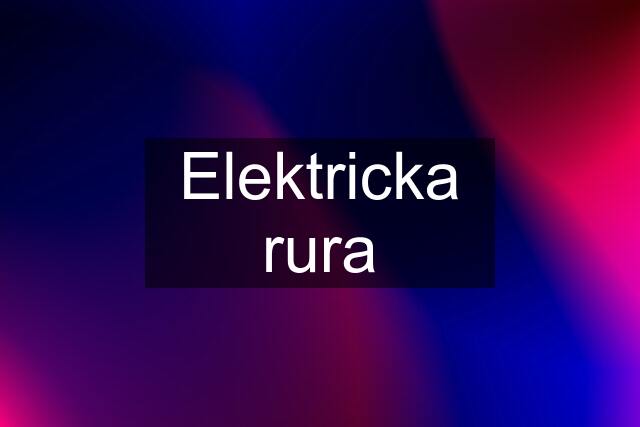 Elektricka rura