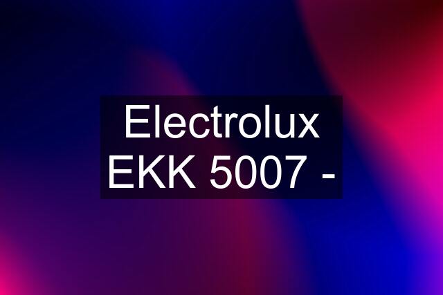 Electrolux EKK 5007 -