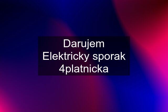 Darujem Elektricky sporak 4platnicka