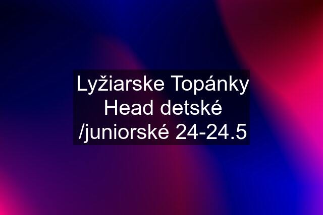 Lyžiarske Topánky Head detské /juniorské 24-24.5