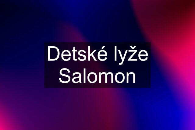 Detské lyže Salomon