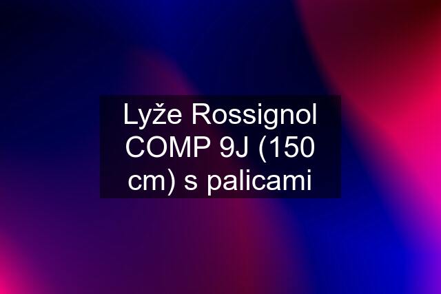 Lyže Rossignol COMP 9J (150 cm) s palicami