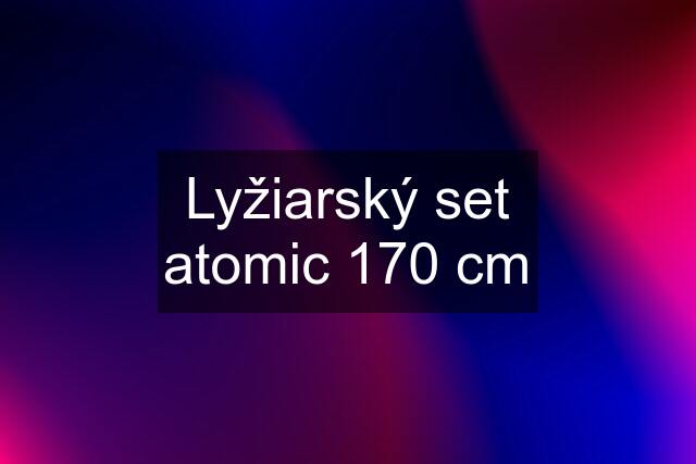 Lyžiarský set atomic 170 cm