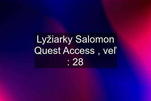 Lyžiarky Salomon Quest Access , veľ : 28