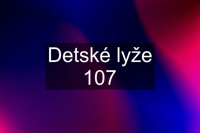 Detské lyže 107