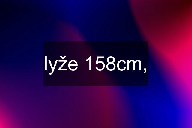 lyže 158cm,