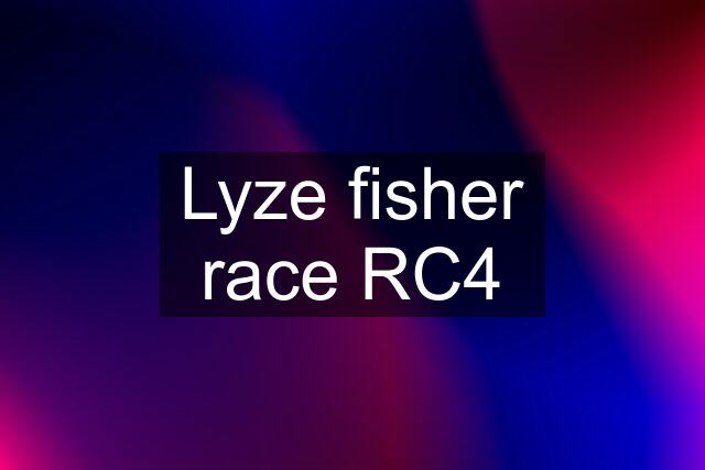 Lyze fisher race RC4