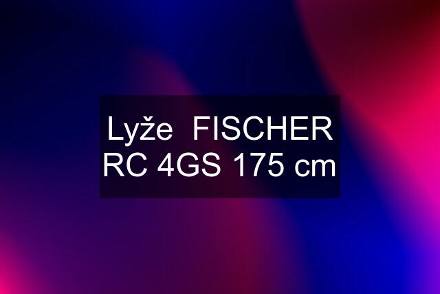 Lyže  FISCHER RC 4GS 175 cm