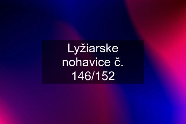 Lyžiarske nohavice č. 146/152