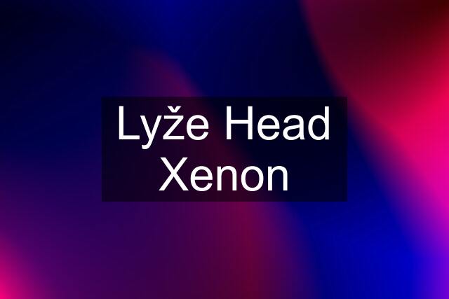 Lyže Head Xenon