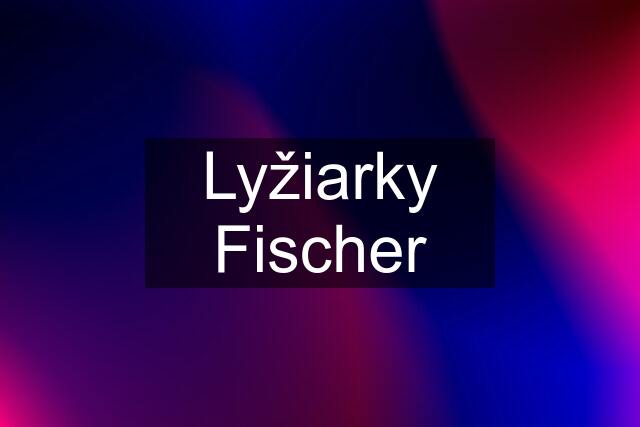 Lyžiarky Fischer