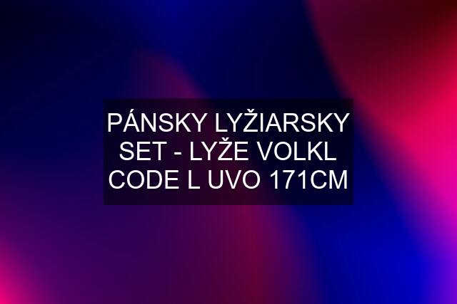 PÁNSKY LYŽIARSKY SET - LYŽE VOLKL CODE L UVO 171CM