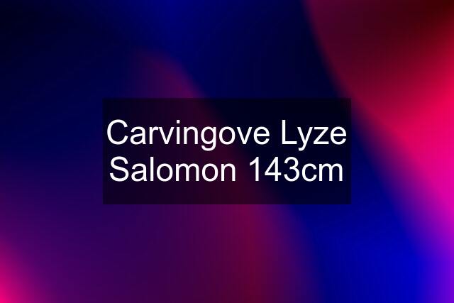 Carvingove Lyze Salomon 143cm