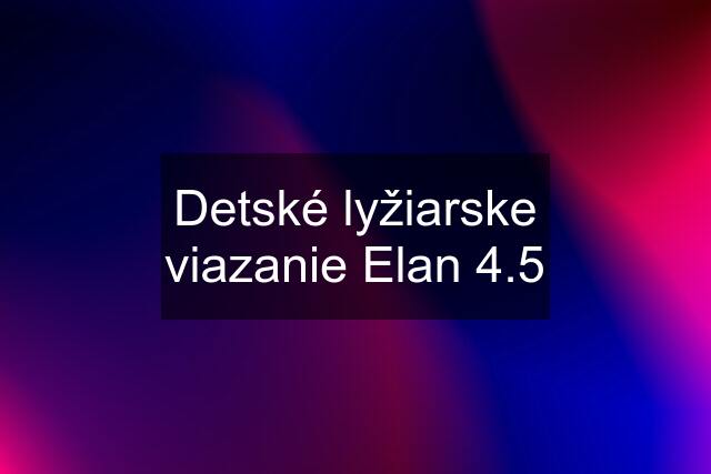 Detské lyžiarske viazanie Elan 4.5