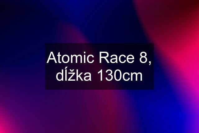 Atomic Race 8, dĺžka 130cm