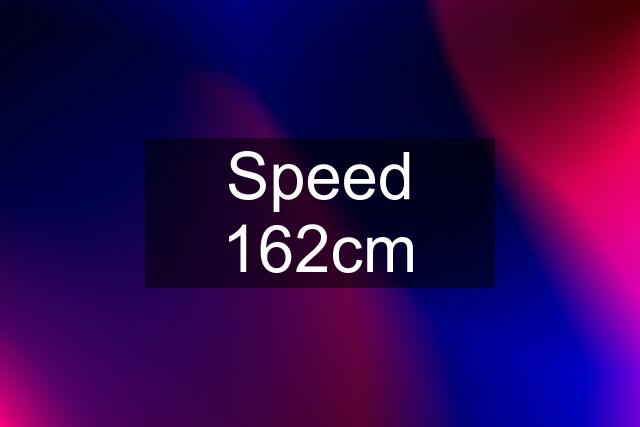 Speed 162cm