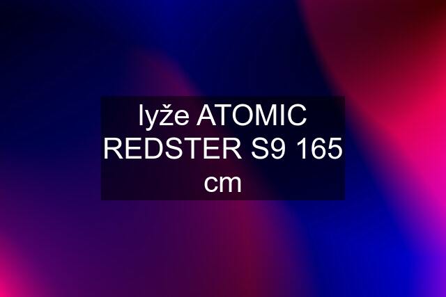 lyže ATOMIC REDSTER S9 165 cm