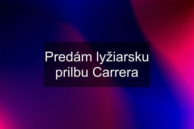 Predám lyžiarsku prilbu Carrera