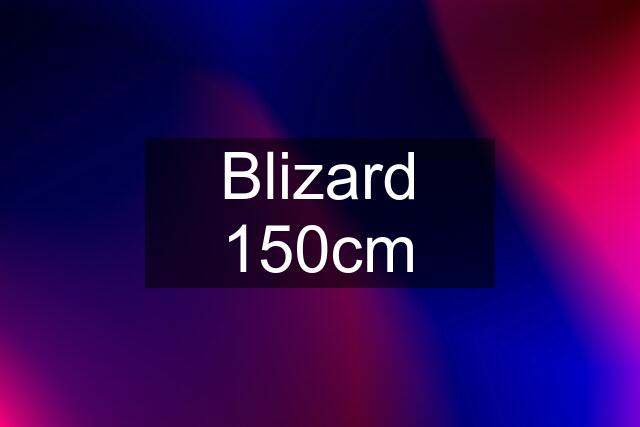 Blizard 150cm