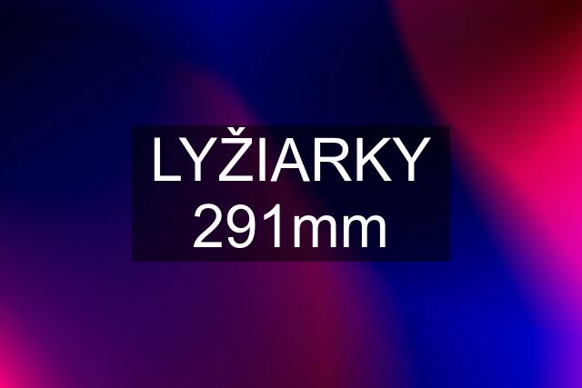 LYŽIARKY 291mm