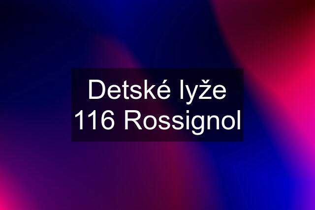 Detské lyže 116 Rossignol