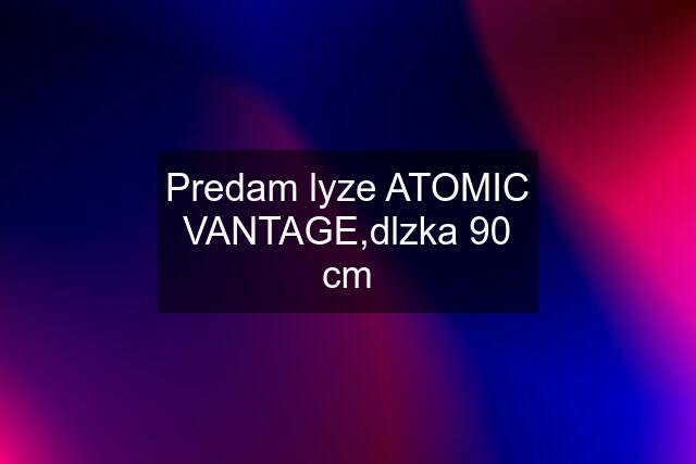 Predam lyze ATOMIC VANTAGE,dlzka 90 cm