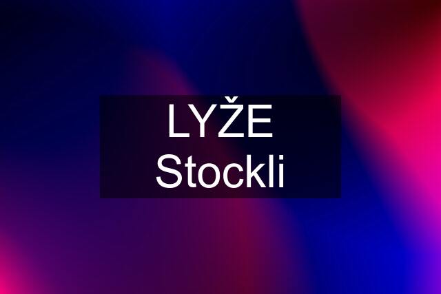 LYŽE Stockli