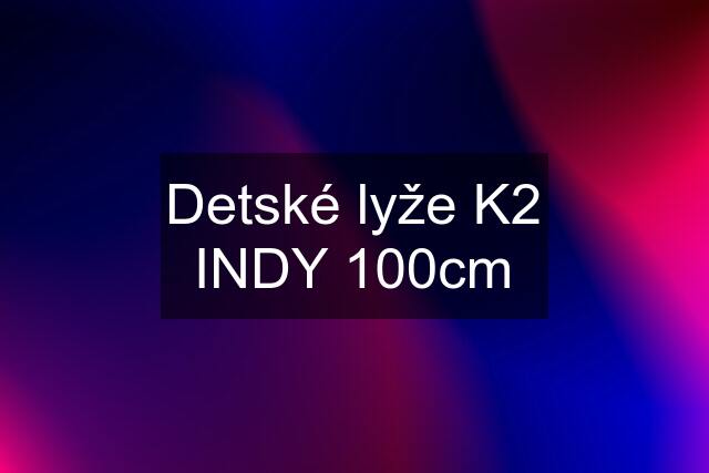 Detské lyže K2 INDY 100cm