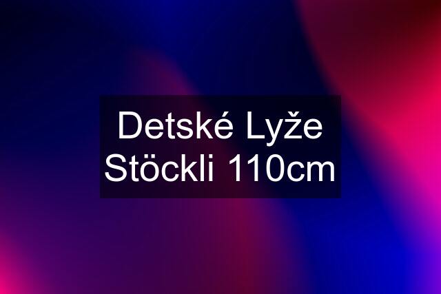 Detské Lyže Stöckli 110cm