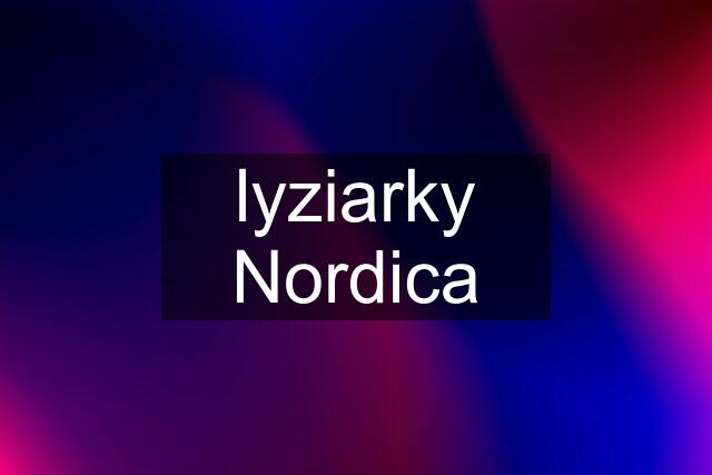lyziarky Nordica